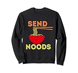 Send Noods Funny Food Pasta Ramen Noodle Sweatshirt