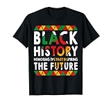 Ehrung der Vergangenheit inspirierende zukünftige Männer Frauen Black History Month T-Shirt