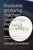 Produkte großartig machen, Großartige Produkte machen: Moderne Ansätze und Techniken für die Wertanaly