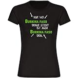 Multifanshop® Damen T-Shirt - Nur wo Burkina Faso Drauf Steht ist auch Burkina Faso drin - schwarz - Frauen Shirt - Größe:S