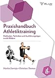 Praxishandbuch Athletiktraining - Methoden, Techniken und Ausführungstipps in 600 Bildern