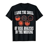 I Love The Smell Of Risk Analysis In The Morning Shirt Geschenk T-Shirt