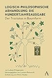 Logisch-philosophische Abhandlung: die Hundertjahrsausgabe: Der Tractatus in Baumform (Anthem Studies in Wittgenstein)