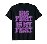 His Fight Is My Fight Migräne Kopfschmerzen Lila Aura Geschenk T-Shirt