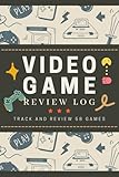 Video Game Review Log: Gaming Record and Critique Journal to Write in Summaries, Thoughts & Ratings | Gamer's Tracker Notebook for Game Enthusiasts, Streamers & Casual Play