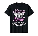 Mama zu sein ist eine Ehre, Oma zu sein ist unbezahlbar T-Shirt