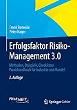 Erfolgsfaktor Risiko-Management 3.0: Methoden, Beispiele, Checklisten Praxishandbuch für Industrie und Handel