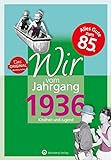 Wir vom Jahrgang 1936 - Kindheit und Jugend (Jahrgangsbände): 85. Geburtstag