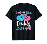 Pink Or Blue Daddy Loves You Gender Reveal Baby Gift T-Shirt