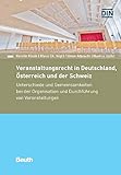 Veranstaltungsrecht in Deutschland, Österreich und der Schweiz: Unterschiede und Gemeinsamkeiten bei der Organisation und Durchführung von Veranstaltungen (Beuth Recht)