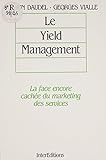 Le Yield management: La face encore cachée du marketing des services (Intereditions T) (French Edition)