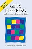 Gifts Differing: Understanding Personality Type - The original book behind the Myers-Briggs Type Indicator (MBTI) test