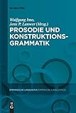 Prosodie und Konstruktionsgrammatik (Empirische Linguistik / Empirical Linguistics, 12, Band 12)