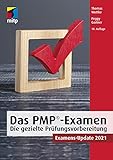 Das PMP Examen -- Die gezielte Prüfungsvorbereitung: Examens-Update 2021