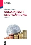 Geld, Kredit und Währung (De Gruyter Studium)