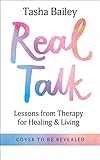 Real Talk: Lessons from Therapy for Healing & Living (English Edition)