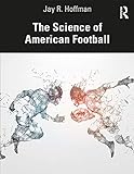 The Science of American Football (English Edition)