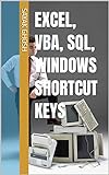 Excel, VBA, SQL, WINDOWS Shortcut Keys (English Edition)
