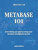 Metabase 101: Everything you need to setup your open source business intelligence system (English Edition)