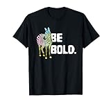 Sei mutig Lustig Lustig Buntes Zebra Streifen Awareness Gift T-Shirt