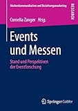 Events und Messen: Stand und Perspektiven der Eventforschung (Markenkommunikation und Beziehungsmarketing)