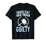 Unschuldig bis zum Beweis der Schuld Richter Anwalt Justice T-Shirt