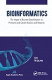 Bioinformatics: The Impact of Accurate Quantification on Proteomic and Genetic Analysis and Research (English Edition)