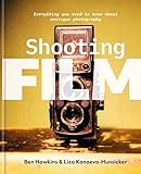 Shooting Film: Everything you need to know about analogue photography (English Edition)