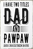 I Have Two Titles Dad And Pawpaw And I Rock Iron 20 x 30 cm Blechschild Vintage Look Dekoration Malerei Schild für Zuhause Küche Bad Bauernhof Garten Garage