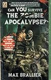 Can You Survive the Zombie Apocalypse?: The choice is yours, and if you don't survive, you've got no to blame but yourself