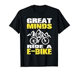 Great Minds Ride A EBike - EBike E Mountainbike T-Shirt