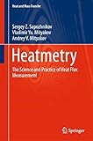 Heatmetry: The Science and Practice of Heat Flux Measurement (Heat and Mass Transfer) (English Edition)