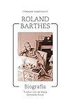 Roland Barthes: Biografía (Escrituras)