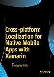 Cross-platform Localization for Native Mobile Apps with Xamarin (English Edition)