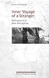 Inner Voyage of a Stranger: Pathways to a New Perception (English Edition)