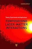 Femtosecond Laser-Matter Interaction: Theory, Experiments and Applications (English Edition)