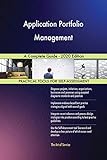 Application Portfolio Management A Complete Guide - 2020 Edition (English Edition)