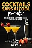 Cocktails sans alcool pour ados: Les 120 meilleures recettes de boissons délicieuses et saines (French Edition)