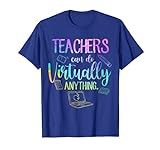 Teachers Can Do Virually Anything Funny Online Teaching T-Shirt