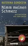 Nimm meinen Schmerz: Geschichten aus dem Krieg | Deutsche Ausgab