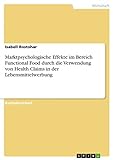Marktpsychologische Effekte im Bereich Functional Food durch die Verwendung von Health Claims in der Lebensmittelwerbung