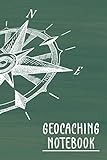 Geocaching Notebook: Notizbuch und Logbuch für Geocacher - Geocaching Zubehör und Ausrüstung Nano - Kleines Geocach Buch