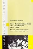 Inter-firm Relationships and Governance Structures: A study of the Ethiopian leather and leather products industry value chain (Beiträge zur Afrikaforschung, Band 48)
