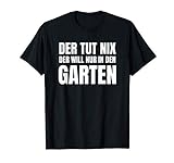 Gärtner Geschenkidee Der Will Nur In Den Garten Hobbygärtner T-Shirt
