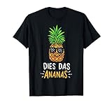 Dies Das Ananas T-Shirt