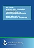 An analysis of the success factors in implementing an Itil-based It Change and Release Management Application: Based on the Ibm Change and Configuration Management Database (Ccmdb)