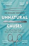 Unnatural Causes: 'An absolutely brilliant book. I really recommend it, I don't often say that' Jeremy Vine, BBC Radio 2 (English Edition)