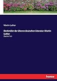 Denkmäler der älteren deutschen Literatur: Martin Luther: Zweiter Teil