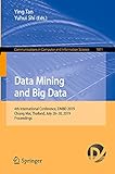 Data Mining and Big Data: 4th International Conference, DMBD 2019, Chiang Mai, Thailand, July 26–30, 2019, Proceedings (Communications in Computer and Information Science, Band 1071)