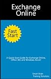 Exchange Online Fast Start (A Quick Start Guide for Exchange Online, Office 365 and Windows Azure) (English Edition)